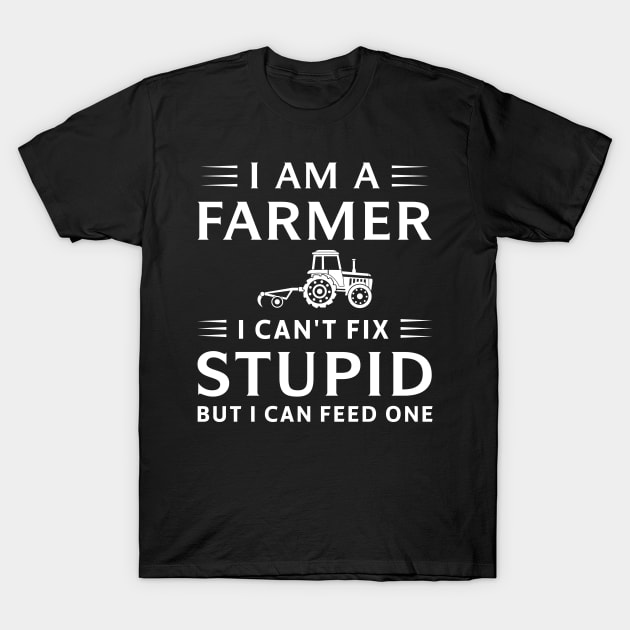 I am a Farmer I can't fix stupid but I can feed one T-Shirt T-Shirt by foxredb
